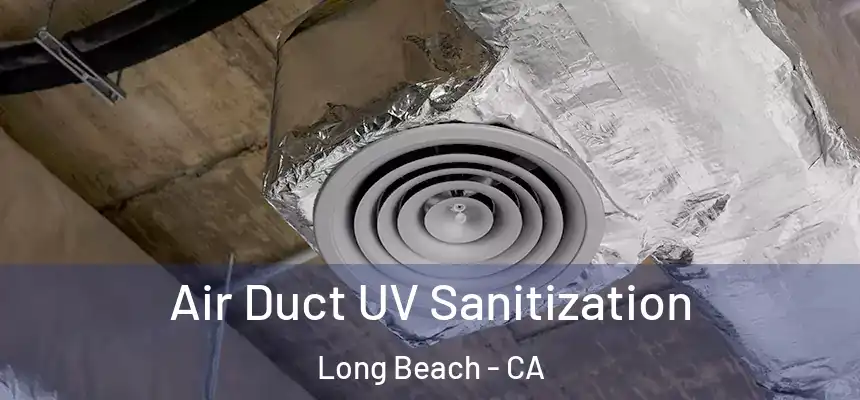  Air Duct UV Sanitization Long Beach - CA