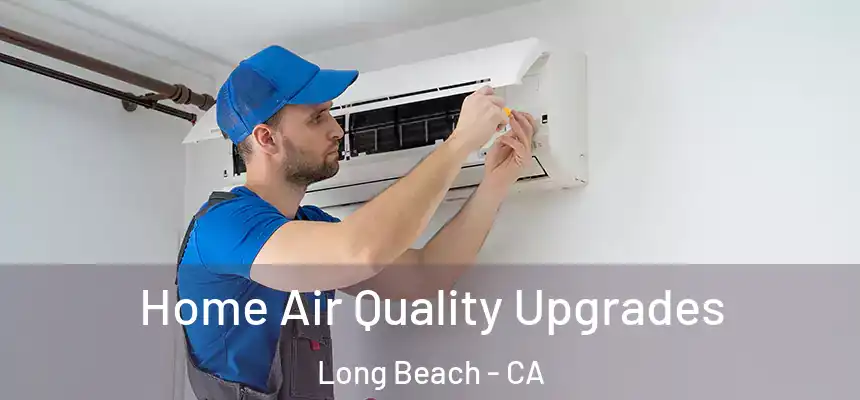  Home Air Quality Upgrades Long Beach - CA