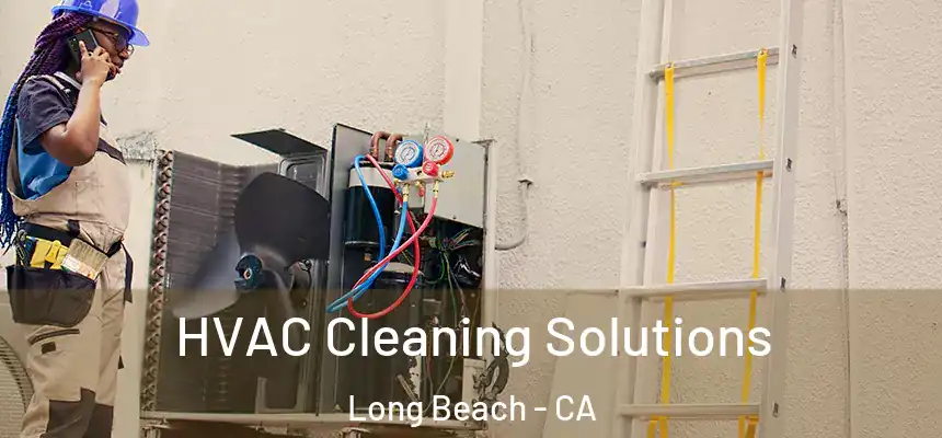  HVAC Cleaning Solutions Long Beach - CA