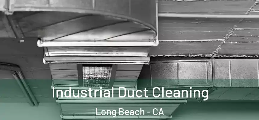  Industrial Duct Cleaning Long Beach - CA