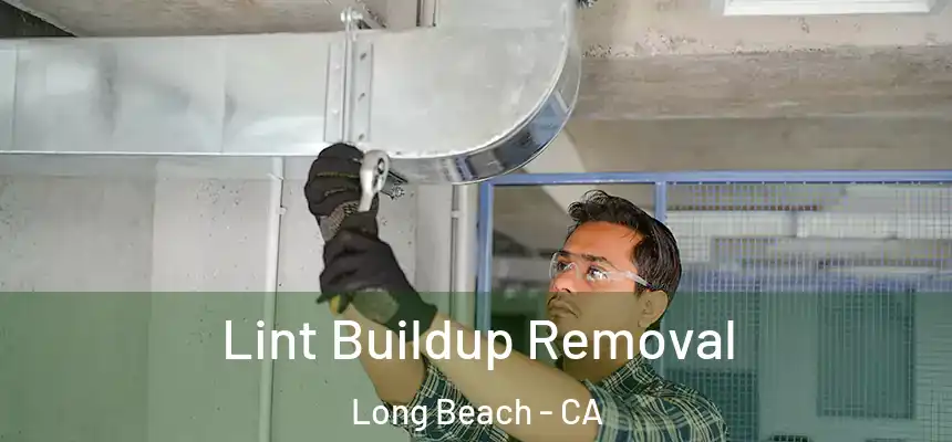  Lint Buildup Removal Long Beach - CA