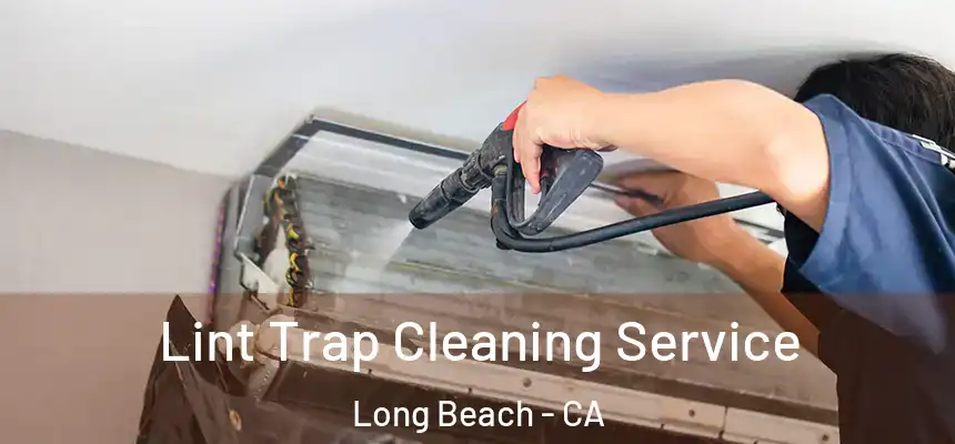  Lint Trap Cleaning Service Long Beach - CA
