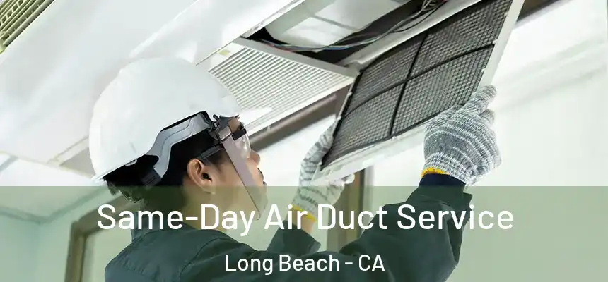  Same-Day Air Duct Service Long Beach - CA